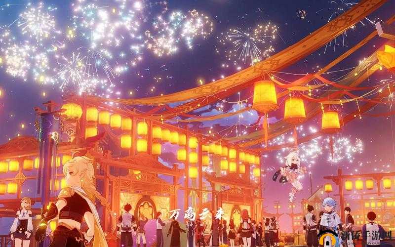 原神海灯节盛典时间揭晓：探寻灯火盛宴的2024年度精彩瞬间