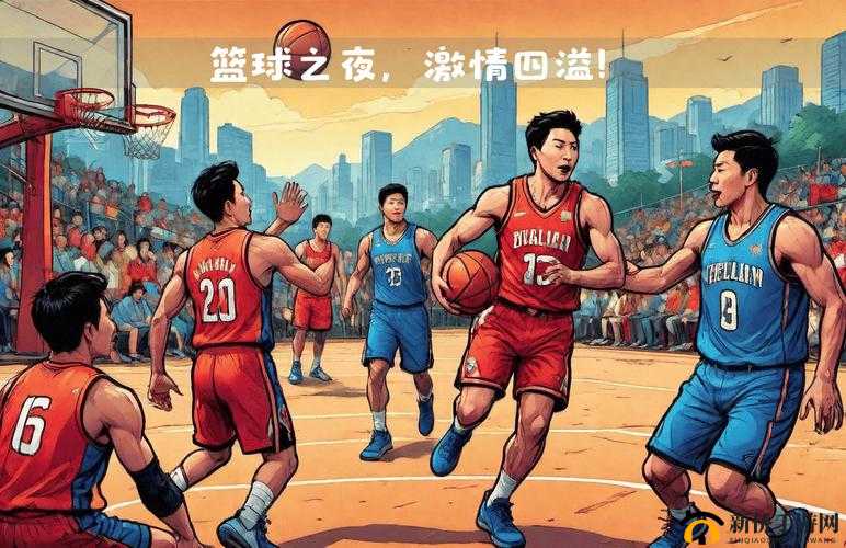 China 篮球体育手冲网站:激情篮球,热血沸腾